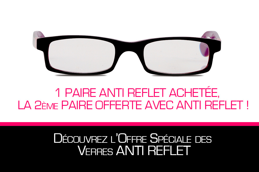 Découvrez l’Offre Spéciale des Verres ANTI REFLET